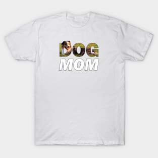 Dog Mom - Australian shepherd collie oil painting word art T-Shirt